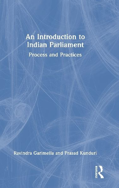 An Introduction to Indian Parliament: Process and Practices