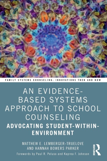 An Evidence-Based Systems Approach to School Counseling: Advocating Student-within-Environment