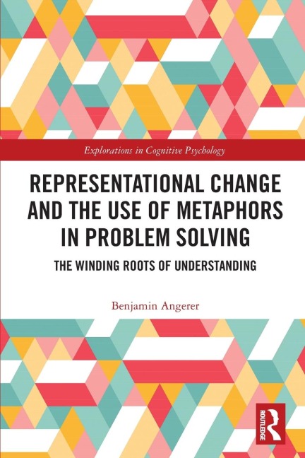 Representational Change and the Use of Metaphors in Problem Solving: The Winding Roots of Understanding