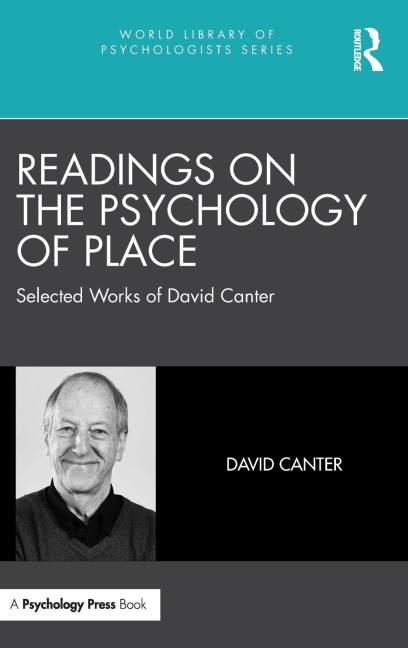 Readings on the Psychology of Place: Selected Works of David Canter