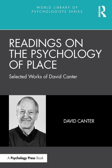 Readings on the Psychology of Place: Selected Works of David Canter