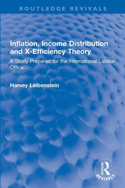Inflation, Income Distribution and X-Efficiency Theory: A Study Prepared for the International Labour Office...