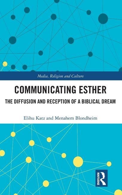 Communicating Esther: The Diffusion and Reception of a Biblical Dream