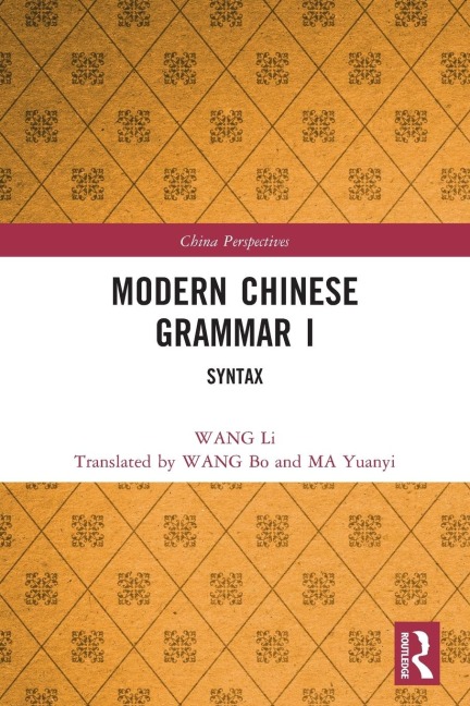 Modern Chinese Grammar I: Syntax