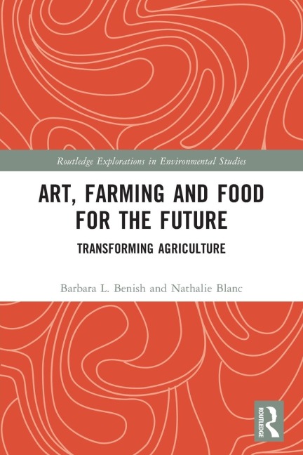 Art, Farming and Food for the Future: Transforming Agriculture