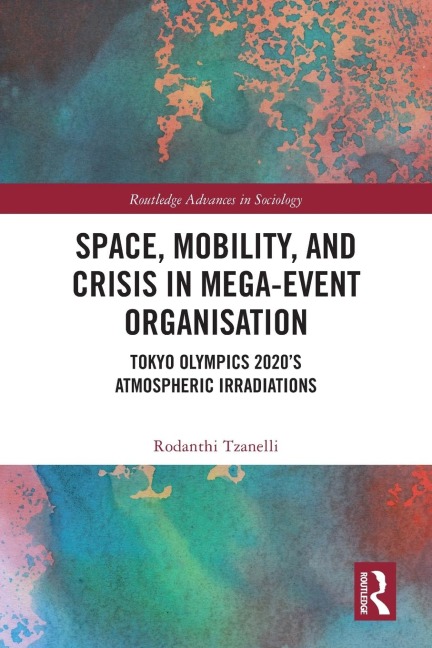 Space, Mobility, and Crisis in Mega-Event Organisation: Tokyo Olympics 2020's Atmospheric Irradiations