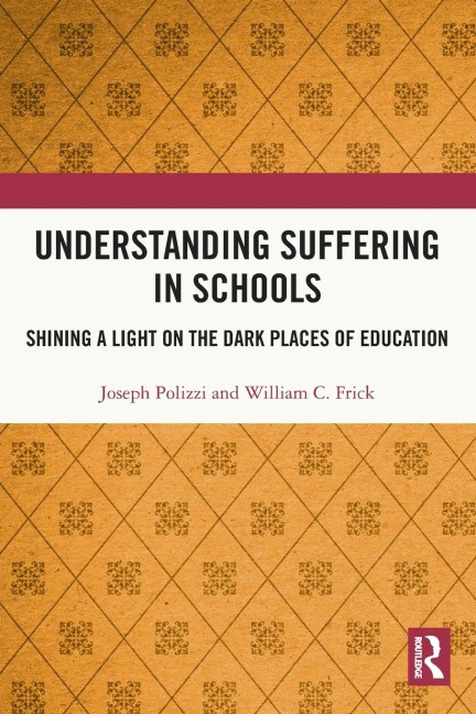Understanding Suffering in Schools: Shining a Light on the Dark Places of Education