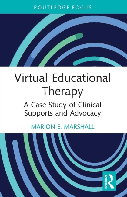 Virtual Educational Therapy: A Case Study of Clinical Supports and Advocacy