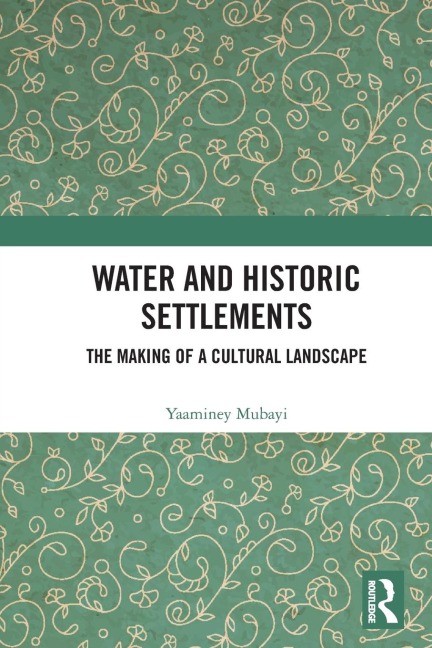 Water and Historic Settlements: The Making of a Cultural Landscape