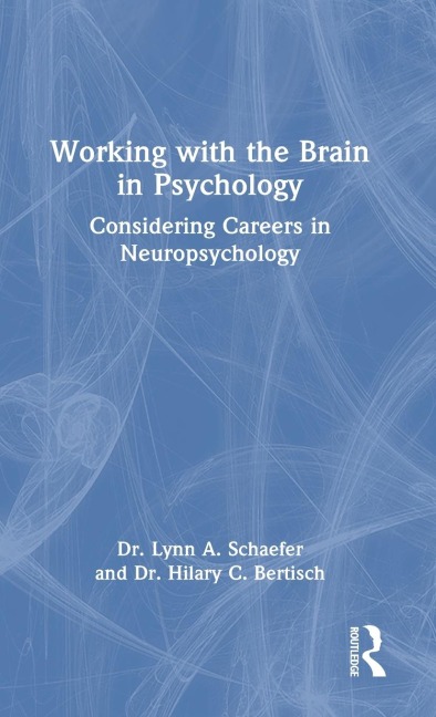 Working with the Brain in Psychology: Considering Careers in Neuropsychology