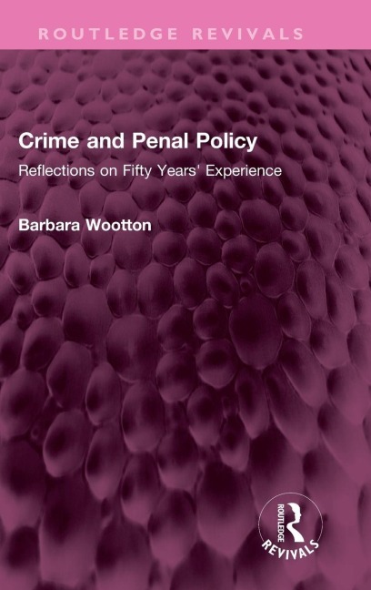 Crime and Penal Policy: Reflections on Fifty Years' Experience