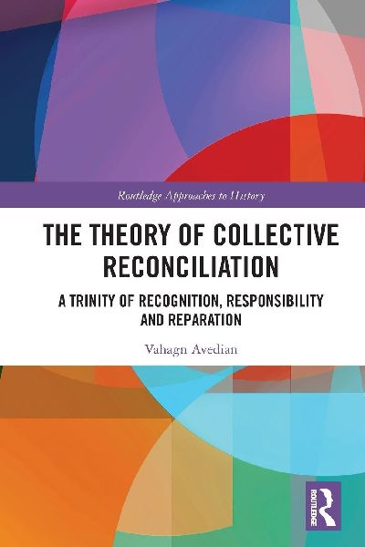 The Theory of Collective Reconciliation: A Trinity of Recognition, Responsibility and Reparation