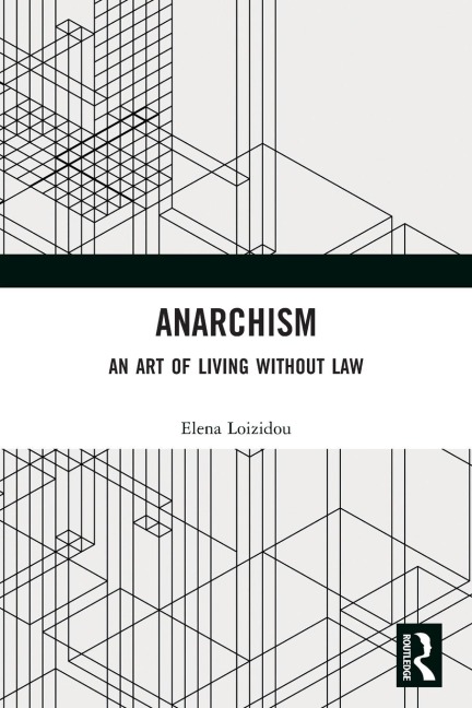 Anarchism: An Art of Living Without Law
