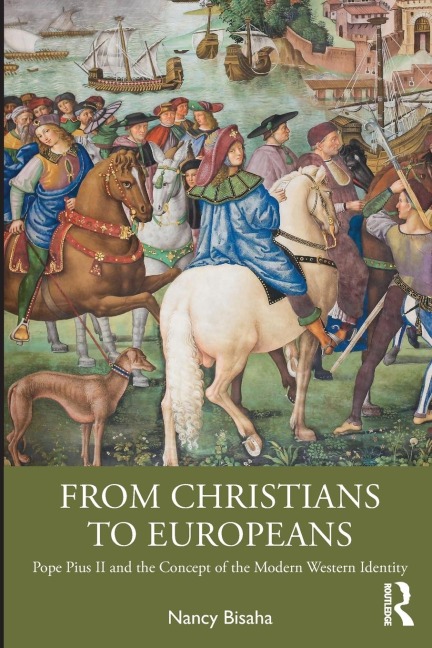 From Christians to Europeans: Pope Pius II and the Concept of the Modern Western Identity