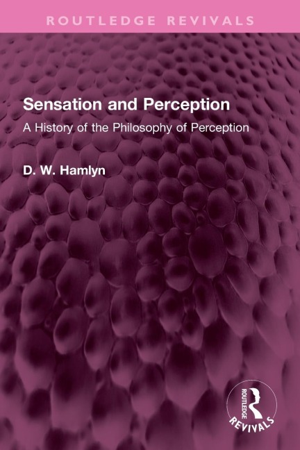 Sensation and Perception: A History of the Philosophy of Perception