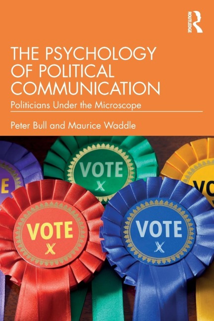 The Psychology of Political Communication: Politicians Under the Microscope