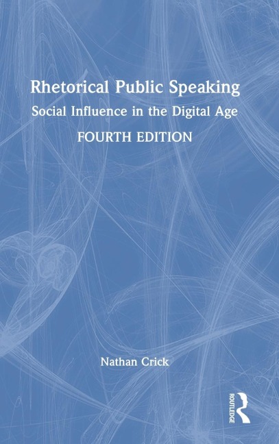 Rhetorical Public Speaking: Social Influence in the Digital Age