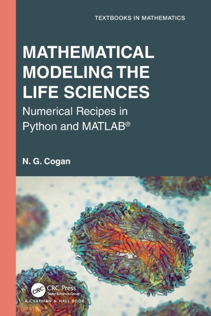 Mathematical Modeling the Life Sciences: Numerical Recipes in Python and MATLAB®