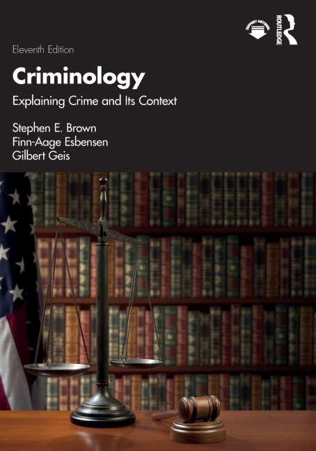 Criminology: Explaining Crime and Its Context