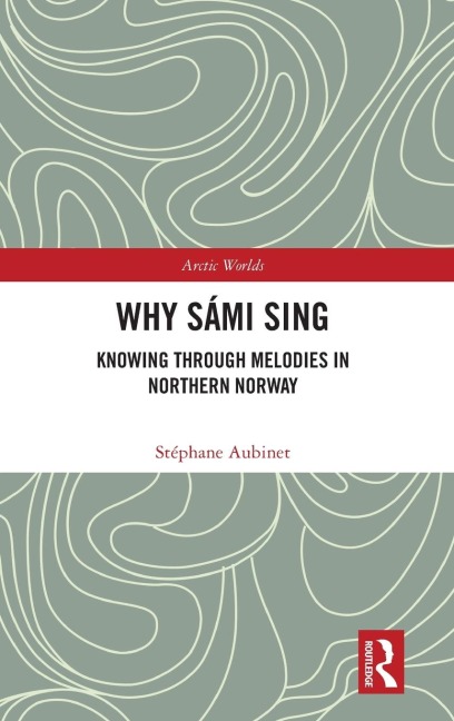 Why Sámi Sing: Knowing through Melodies in Northern Norway