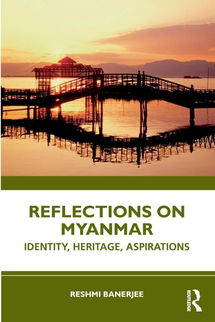 Reflections on Myanmar: Identity, Heritage, Aspirations