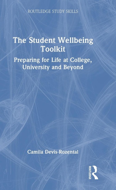 The Student Wellbeing Toolkit: Preparing for Life at College, University and Beyond