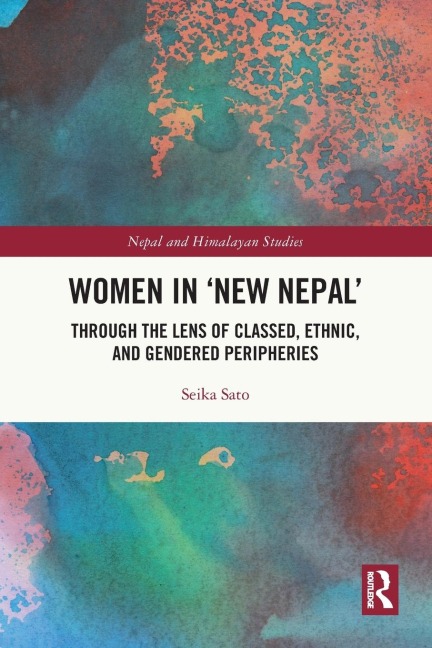 Women in 'New Nepal': Through the Lens of Classed, Ethnic, and Gendered Peripheries