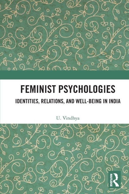 Feminist Psychologies: Identities, Relations, and Well-Being in India