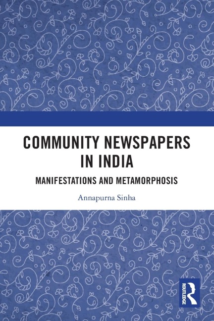 Community Newspapers in India: Manifestations and Metamorphosis