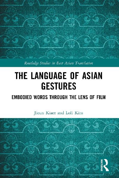 The Language of Asian Gestures: Embodied Words Through the Lens of Film