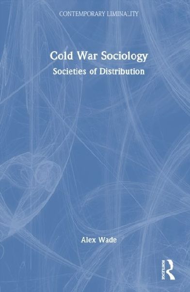 Cold War Sociology: Societies of Distribution