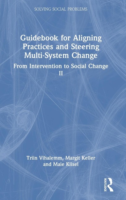 Guidebook for Aligning Practices and Steering Multi-System Change: From Intervention to Social Change II