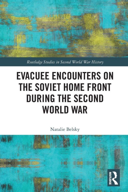 Evacuee Encounters on the Soviet Home Front During the Second World War