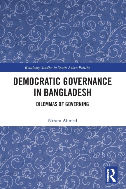 Democratic Governance in Bangladesh: Dilemmas of Governing