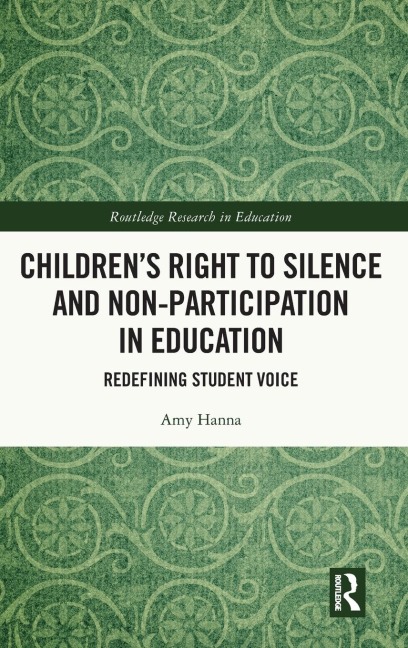 Childrens Right to Silence and Non-Participation in Education: Redefining Student Voice