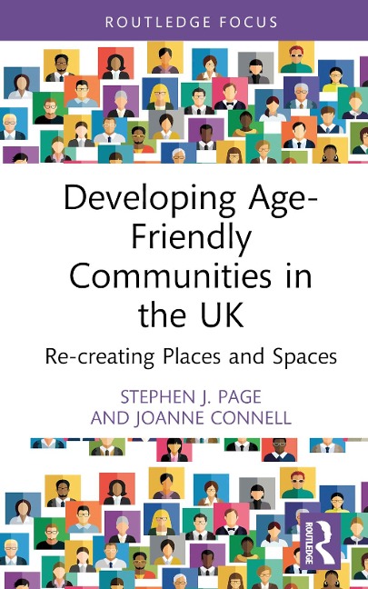 Developing Age-Friendly Communities in the UK: Re-creating Places and Spaces