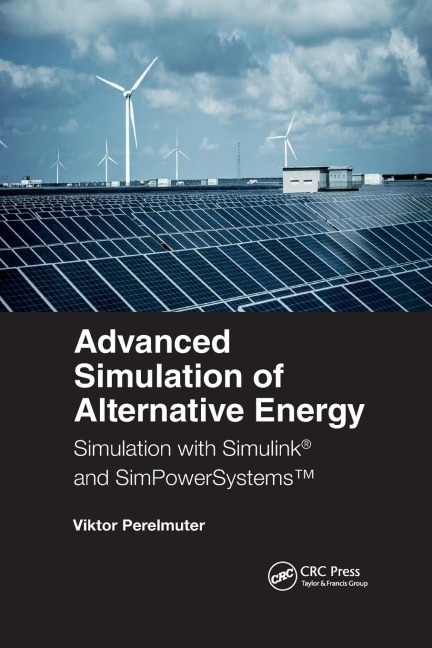 Advanced Simulation of Alternative Energy: Simulation with Simulink® and SimPowerSystems(TM)