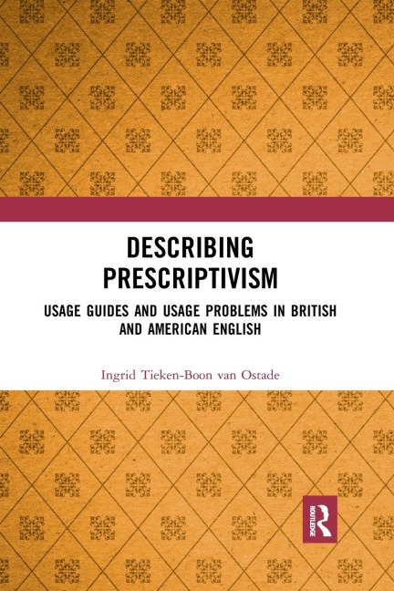 Describing Prescriptivism: Usage Guides and Usage Problems in British and American English
