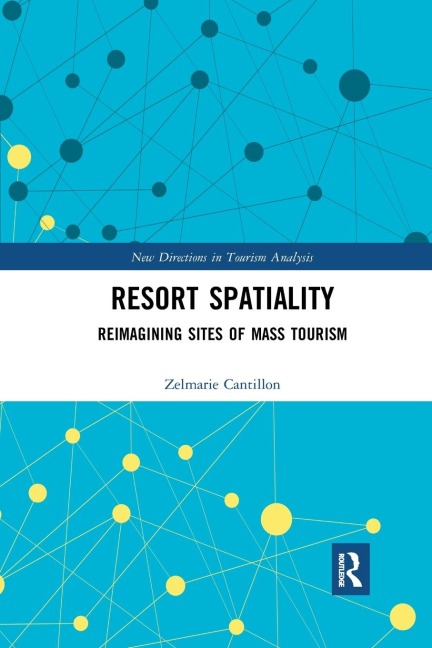 Resort Spatiality: Reimagining Sites of Mass Tourism