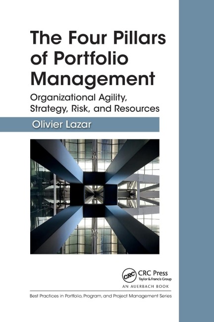 The Four Pillars of Portfolio Management: Organizational Agility, Strategy, Risk, and Resources