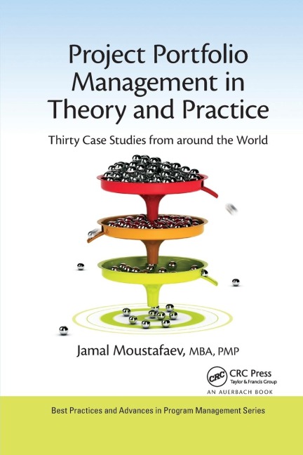 Project Portfolio Management in Theory and Practice: Thirty Case Studies from around the World