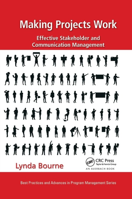 Making Projects Work: Effective Stakeholder and Communication Management
