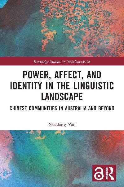 Power, Affect, and Identity in the Linguistic Landscape: Chinese Communities in Australia and Beyond