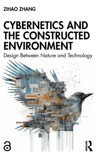 Cybernetics and the Constructed Environment: Design Between Nature and Technology