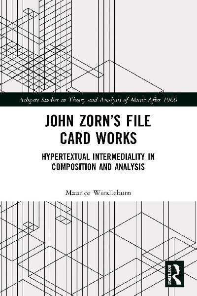 John Zorn's File Card Works: Hypertextual Intermediality in Composition and Analysis