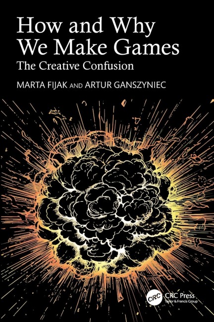 How and Why We Make Games: The Creative Confusion