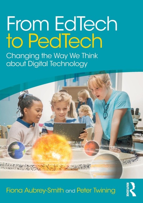 From EdTech to PedTech: Changing the Way We Think about Digital Technology