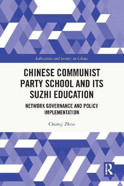 Chinese Communist Party School and its Suzhi Education: Network Governance and Policy Implementation