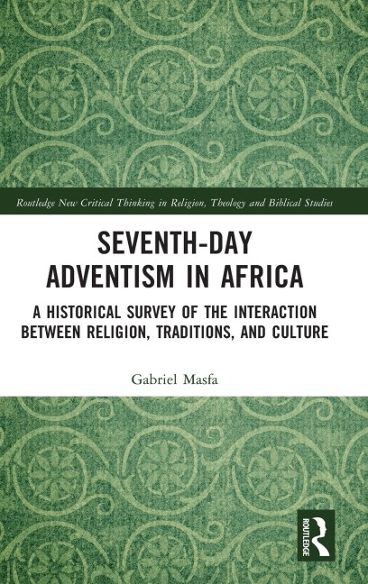 Seventh-Day Adventism in Africa: A Historical Survey of The Interaction Between Religion, Traditions, and Culture
