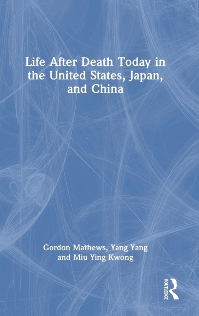 Life After Death Today in the United States, Japan, and China